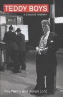 Teddy Boys - Stručná história - Teddy Boys - A Concise History
