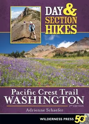 Jednodňové a úsekové túry Pacific Crest Trail: Washington - Day & Section Hikes Pacific Crest Trail: Washington