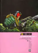 Sudca Dredd: Kompletné spisy 17 - Judge Dredd: The Complete Case Files 17