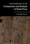 Úvod do kompozície a analýzy gréckej prózy - An Introduction to the Composition and Analysis of Greek Prose