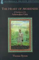 Srdce vedomia: Preklad Aštavakra Gíty - The Heart of Awareness: A Translation of the Ashtavakra Gita