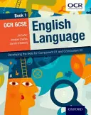 OCR GCSE English Language: Kniha 1 - Rozvíjanie zručností pre zložku 01 a zložku 02 - OCR GCSE English Language: Book 1 - Developing the skills for Component 01 and Component 02