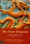 Štyria draci: Prečistenie meridiánov a prebudenie chrbtice v Nei Gongu - The Four Dragons: Clearing the Meridians and Awakening the Spine in Nei Gong