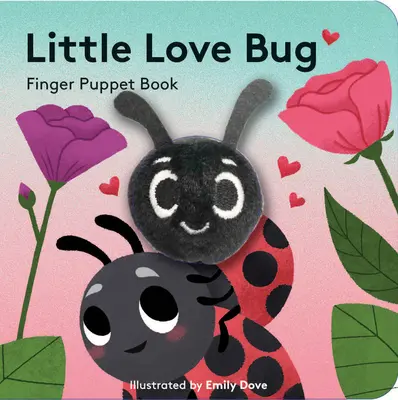 Malý milostný chrobák: Kniha prstových maňušiek - Little Love Bug: Finger Puppet Book