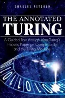 The Annotated Turing: Sprievodca historickým dokumentom Alana Turinga o vypočítateľnosti a Turingovom stroji - The Annotated Turing: A Guided Tour Through Alan Turing's Historic Paper on Computability and the Turing Machine