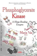 Fosfoglycerátkináza - enzým ohýbajúci závesy - Phosphoglycerate Kinase - A Hinge-Bending Enzyme