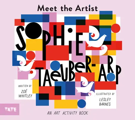 Zoznámte sa s umelcom: Sophie Taeuber-Arp - Meet the Artist: Sophie Taeuber-Arp