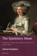 Epistolárna múza: Vydavateľstvo Eustaus: Listárky v Anglicku a Francúzsku v rokoch 1652-1802 - The Epistolary Muse: Women of Letters in England and France, 1652-1802