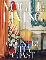 Vogue Living: Vogue: vidiek, mesto, pobrežie - Vogue Living: Country, City, Coast