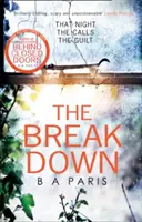 Rozpad: Strhujúci triler od autora bestselleru Za zatvorenými dverami - Breakdown: The gripping thriller from the bestselling author of Behind Closed Doors