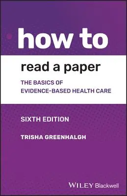 Ako čítať dokumenty: Základy medicíny založenej na dôkazoch a zdravotnej starostlivosti - How to Read a Paper: The Basics of Evidence-Based Medicine and Healthcare