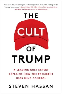 Kult Trumpa: Popredný odborník na kult vysvetľuje, ako prezident využíva kontrolu mysle - The Cult of Trump: A Leading Cult Expert Explains How the President Uses Mind Control
