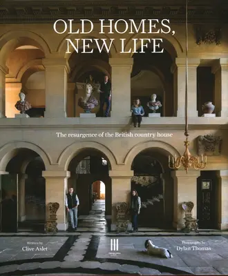 Staré domy, nový život: Znovuzrodenie britského vidieckeho domu - Old Homes, New Life: The Resurgence of the British Country House