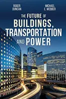Budúcnosť budov, dopravy a energie - The Future of Buildings, Transportation and Power