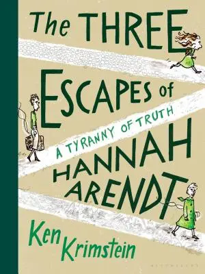 Tri úteky Hannah Arendtovej: Tyrania pravdy - The Three Escapes of Hannah Arendt: A Tyranny of Truth