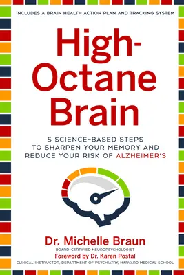 Vysokooktánový mozog: 5 vedecky podložených krokov na vybrúsenie pamäti a zníženie rizika Alzheimerovej choroby - High-Octane Brain: 5 Science-Based Steps to Sharpen Your Memory and Reduce Your Risk of Alzheimer's