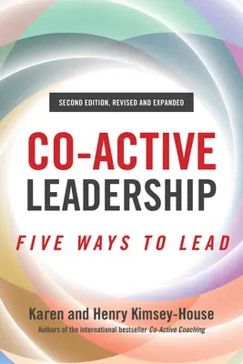Koaktívne vedenie, druhé vydanie: Päť spôsobov, ako viesť - Co-Active Leadership, Second Edition: Five Ways to Lead