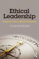Etické vedenie: Pokrok s morálnym kompasom - Ethical Leadership: Progress with a Moral Compass