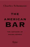 Americká advokátska komora: Umenie miešania nápojov - The American Bar: The Artistry of Mixing Drinks