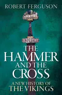 Kladivo a kríž - Nové dejiny Vikingov - Hammer and the Cross - A New History of the Vikings