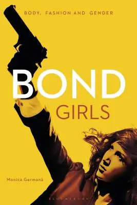 Bond Girls: Telo, móda a pohlavie - Bond Girls: Body, Fashion and Gender