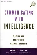 Komunikácia so spravodajskými službami: Písanie a brífing pre národnú bezpečnosť, druhé vydanie - Communicating with Intelligence: Writing and Briefing for National Security, Second Edition