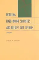 Modelovanie cenných papierov s pevným výnosom a úrokových opcií: Druhé vydanie - Modeling Fixed-Income Securities and Interest Rate Options: Second Edition