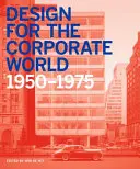 Dizajn pre firemný svet: Kreativita na linke, 1950-1975 - Design for the Corporate World: Creativity on the Line, 1950-1975