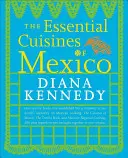 Základné kuchyne Mexika - The Essential Cuisines of Mexico