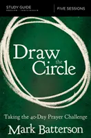 Sprievodca štúdiom kreslenia kruhu: Modlitebná príručka: Prijatie 40-dňovej modlitebnej výzvy - Draw the Circle Study Guide: Taking the 40 Day Prayer Challenge
