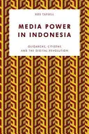 Moc médií v Indonézii: Oligarchovia, občania a digitálna revolúcia - Media Power in Indonesia: Oligarchs, Citizens and the Digital Revolution