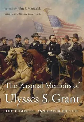 Osobné spomienky Ulyssesa S. Granta: Kompletné anotované vydanie - The Personal Memoirs of Ulysses S. Grant: The Complete Annotated Edition