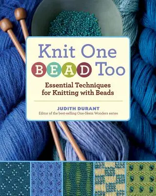Knit One, Bead Too (Pletenie z korálok): Základné techniky pletenia s korálkami - Knit One, Bead Too: Essential Techniques for Knitting with Beads