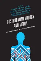 Postfenomenológia a médiá: Eseje o vzťahoch medzi človekom, médiami a svetom - Postphenomenology and Media: Essays on Human-Media-World Relations