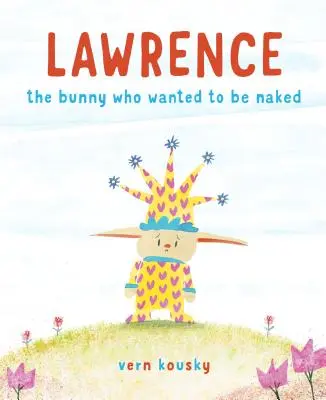 Lawrence: Králiček, ktorý chcel byť nahý - Lawrence: The Bunny Who Wanted to Be Naked