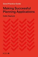 Sprievodca dobrou praxou: Úspešné podávanie žiadostí o plánovanie - Good Practice Guide: Making Successful Planning Applications