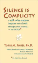 Mlčanie je spoluvina: Výzva, aby učitelia zlepšili naše školy prostredníctvom akčného výskumu - nie Nclb* - Silence Is Complicity: A Call to Let Teachers Improve Our Schools Through Action Research--Not Nclb*