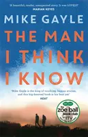 Muž, o ktorom si myslím, že ho poznám - Dobrý, povznášajúci príbeh o najnepravdepodobnejšom priateľstve - Man I Think I Know - A feel-good, uplifting story of the most unlikely friendship