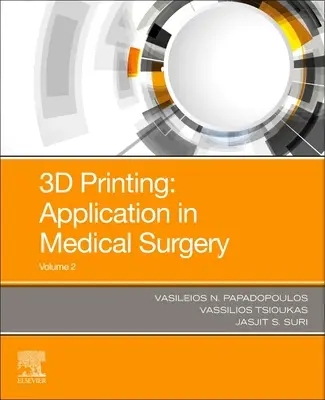 3D tlač: Aplikácie v medicíne a chirurgii, 2. zväzok - 3D Printing: Applications in Medicine and Surgery Volume 2