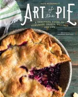 Umenie koláča: Praktická príručka o domácich cestách, náplniach a živote - Art of the Pie: A Practical Guide to Homemade Crusts, Fillings, and Life