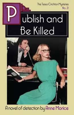 Vydaj a budeš zabitý: Záhada Tessy Crichtonovej - Publish and Be Killed: A Tessa Crichton Mystery