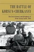 Bitka o Korsuň-Čerkasy: Obkľúčenie a útek skupiny armád Juh, 1944 - The Battle of Korsun-Cherkassy: The Encirclement and Breakout of Army Group South, 1944