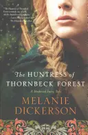 Lovkyňa z Thornbeckého lesa - The Huntress of Thornbeck Forest