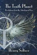 Desiata planéta: Zjavenia z astrologickej Eris - The Tenth Planet: Revelations From the Astrological Eris