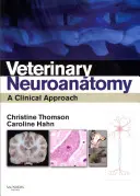Veterinárna neuroanatómia: Klinický prístup - Veterinary Neuroanatomy: A Clinical Approach