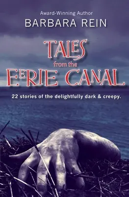 Príbehy zo strašidelného kanála: 22 príbehov o príjemne temných a strašidelných veciach - Tales from the Eerie Canal: 22 Stories of the Delightfully Dark and Creepy