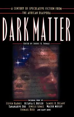 Temná hmota: Storočie špekulatívnej literatúry z africkej diaspóry - Dark Matter: A Century of Speculative Fiction from the African Diaspora