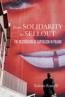 Od Solidarity k výpredaju: Obnova kapitalizmu v Poľsku - From Solidarity to Sellout: The Restoration of Capitalism in Poland