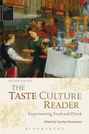 Čítanka kultúry vkusu: Skúsenosti s jedlom a nápojmi - The Taste Culture Reader: Experiencing Food and Drink