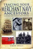 Stopovanie predkov z obchodného námorníctva - Tracing Your Merchant Navy Ancestors